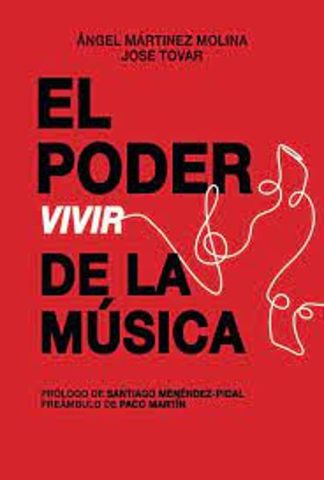 Libro: EL PODER VIVIR DE LA MÚSICA | Autoría: José Tovar San Nicolás | Editorial: La Playa De Los Libros | ISBN: 9788412513318