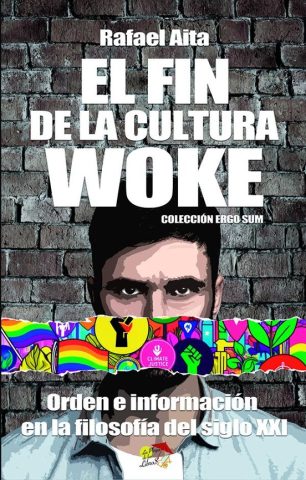 Libro: EL FIN DE LA CULTURA WOKE | Autoría: Rafael Aita | Editorial: La Playa De Los Libros | ISBN: 9788412983838