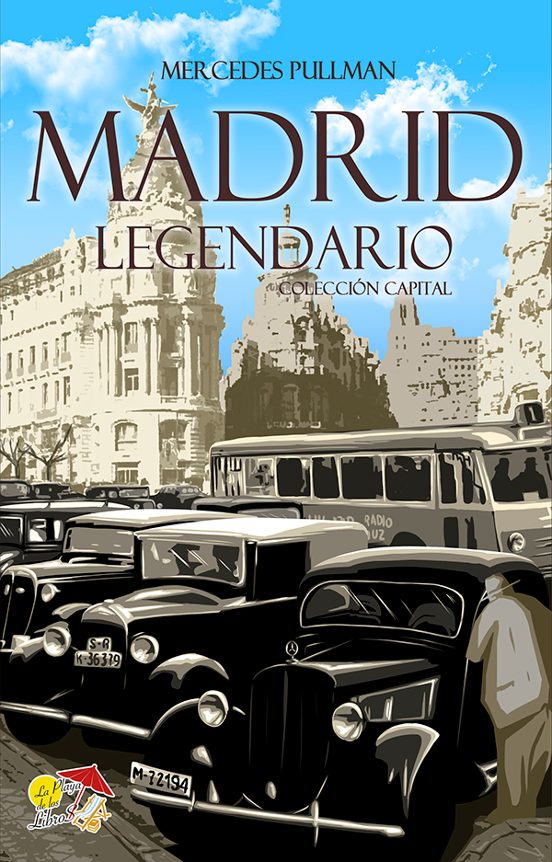 libro: MADRID LEGENDARIO Mercedes Pullman 9788412983869 La Playa De Los Libros